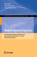 Mobile Internet Security: 6th International Symposium, MobiSec 2022, Jeju, South Korea, December 15-17, 2022, Revised Selected Papers