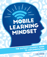 Mobile Learning Mindset: The District Leader's Guide to Implementation