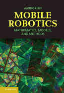 Mobile Robotics: Mathematics, Models, and Methods