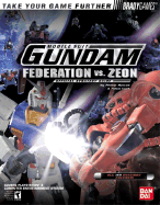 Mobile Suit Gundam: Federation vs. Zeon(tm) Official Strategy Guide