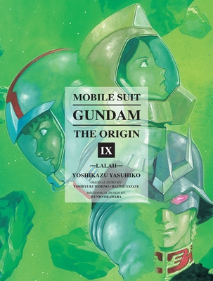Mobile Suit Gundam: The Origin 9: Lalah - Yasuhiko, Yoshikazu