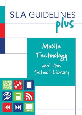 Mobile Technology and the School Library - Pavey, Sarah, and Dubber, Geoff (Series edited by)