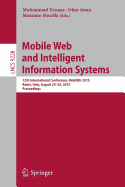 Mobile Web and Intelligent Information Systems: 12th International Conference, Mobiwis 2015, Rome, Italy, August 24-26, 2015, Proceedings