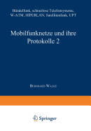 Mobilfunknetze Und Ihre Protokolle 2: Bndelfunk, Schnurlose Telefonsysteme, W-Atm, Hiperlan, Satellitenfunk, Upt