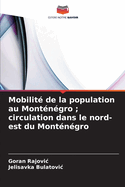 Mobilit de la population au Montngro; circulation dans le nord-est du Montngro