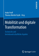 Mobilit?t Und Digitale Transformation: Technische Und Betriebswirtschaftliche Aspekte