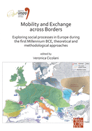 Mobility and Exchange across Borders: Exploring Social Processes in Europe during the First Millennium BCE - Theoretical and Methodological Approaches: Proceedings of the XVIII UISPP World Congress (4-9 June 2018, Paris, France) Volume 9, Sessions...