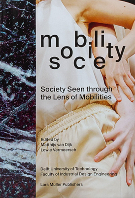 Mobility / Society: Society Seen Through the Lens of Mobilities - Vermeersch, Lowie (Editor), and Haspeslagh, Wouter (Editor), and Milano, Costanza (Editor)