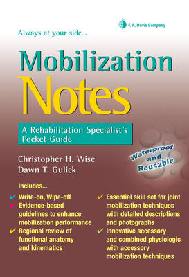 Mobilization Notes: A Rehabilitation Specialist's Pocket Guide - Wise, Christopher H, PT, DPT, Ocs, Atc, and Gulick, Dawn T