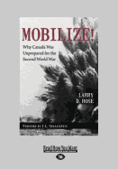 Mobilize!: Why Canada Was Unprepared for the Second World War