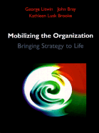 Mobilizing the Organization: Bringing Strategy to Life - Bray, John, and Lusk-Brooke, Kathleen, and Litwin, George