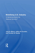 Mobilizing U.S. Industry: A Vanishing Option for National Security?