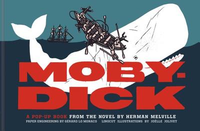 Moby-Dick: A Pop-Up Book from the Novel by Herman Melville - Lo Monaco, Gerard (Artist)
