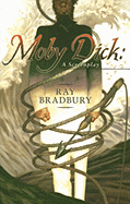 Moby Dick: A Screenplay - Bradbury, Ray, and Touponce, William F (Editor), and Eller, Jonathan R (Editor)