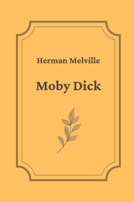 Moby Dick by Herman Melville - Herman Melville