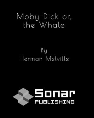 Moby-Dick or, the Whale - Melville, Herman