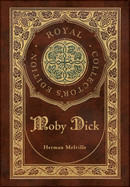 Moby Dick (Royal Collector's Edition) (Case Laminate Hardcover with Jacket)