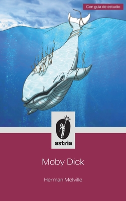Moby Dick - Melville, Herman, and Lpez, Guillermo (Translated by)
