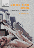 Mockumentary Comedy: Performing Authenticity