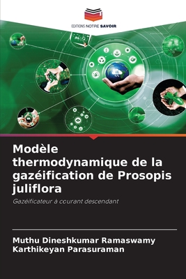 Mod?le thermodynamique de la gaz?ification de Prosopis juliflora - Ramaswamy, Muthu Dineshkumar, and Parasuraman, Karthikeyan