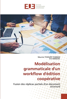 Mod?lisation grammaticale d'un workflow d'?dition coop?rative - Tchoupe Tchendji, Maurice, and Badouel, Eric