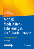 Modak - Modalitatenaktivierung in Der Aphasietherapie: Ein Therapieprogramm