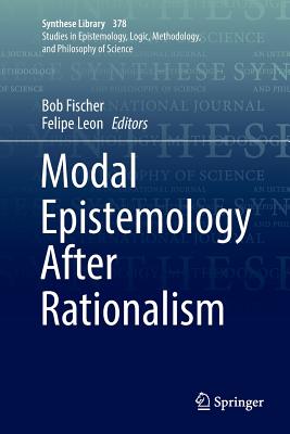 Modal Epistemology After Rationalism - Fischer, Bob (Editor), and Leon, Felipe (Editor)