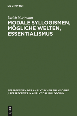 Modale Syllogismen, mgliche Welten, Essentialismus - Nortmann, Ulrich
