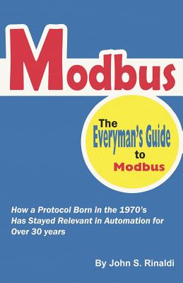 Modbus: The Everyman's Guide to Modbus - Lydon, Williman P (Foreword by), and Rinaldi, John S