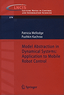 Model Abstraction in Dynamical Systems: Application to Mobile Robot Control