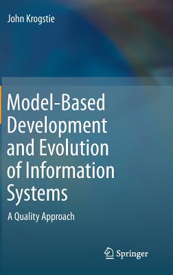 Model-Based Development and Evolution of Information Systems: A Quality Approach - Krogstie, John