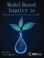 Model-Based Inquiry in Biology: Three-Dimensional Instructional Units for Grades 9-12