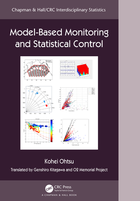 Model-Based Monitoring and Statistical Control - Ohtsu, Kohei, and Kitagawa, Genshiro (Translated by), and O2 Memorial Project (Translated by)