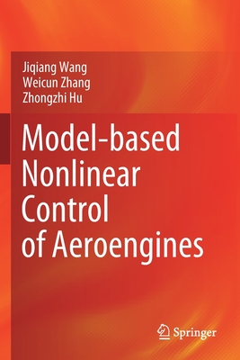 Model-based Nonlinear Control of Aeroengines - Wang, Jiqiang, and Zhang, Weicun, and Hu, Zhongzhi