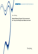 Model Based Signal Enhancement for Impulse Response Measurement - Wang, Xun