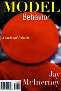 Model Behavior: A Novel and Stories