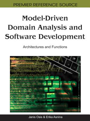 Model-Driven Domain Analysis and Software Development: Architectures and Functions - Osis, Janis (Editor), and Asnina, Erika (Editor)