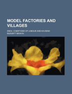 Model Factories and Villages: Ideal Conditions of Labour and Housing