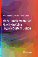 Model-Implementation Fidelity in Cyber Physical System Design