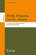 Model, Integrate, Search... Repeat: A Sound Approach to Building Integrated Repositories of Genomic Data