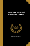 Model Men and Model Women and Children