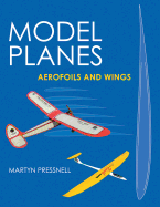 Model Planes: Aerofoils and Wings