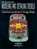 Model Railroading's Guide to Modeling and Detailing Diesels - Lee, Randall B (Editor)