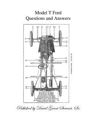 Model T Ford Questions and Answers - Stewart Sr, David Grant (Editor), and Company, Ford Motor