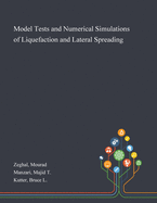 Model Tests and Numerical Simulations of Liquefaction and Lateral Spreading