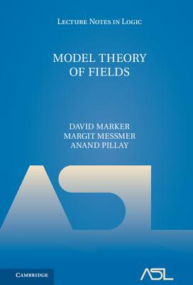 Model Theory of Fields - Marker, David, and Messmer, Margit, and Pillay, Anand