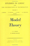 Model Theory: Volume 73 - Chang, C C, and Keisler, H J