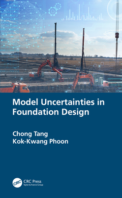 Model Uncertainties in Foundation Design - Tang, Chong, and Phoon, Kok-Kwang