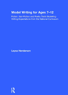 Model Writing for Ages 7-12: Fiction, non-fiction and poetry texts modelling writing expectations from the National Curriculum