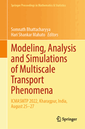 Modeling, Analysis and Simulations of Multiscale Transport Phenomena: ICMASMTP 2022, Kharagpur, India, August 25-27